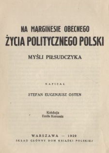 Na marginesie obecnego życia politycznego Polski : myśli Piłsudczyka