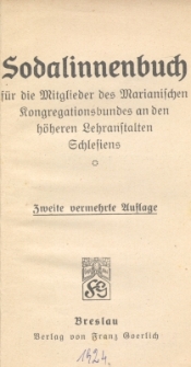 Sodalinnenbuch für die Mitglieder des Marianischen Kongregationsbundes an den höheren Lehranstalten Schlesiens