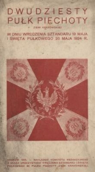 Dwudziesty Pułk Piechoty Ziemi Krakowskiej w dniu wręczenia sztandaru 18 maja i święta pułkowego 26 maja 1924 r.