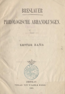 Breslauer philologische Abhandlungen. Bd.1, H.1-4