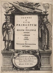 Icones et vitae principium et regum Poloniae omnium Adornata atque Collecta &agrave; Salomone Neugebauero de Cadano