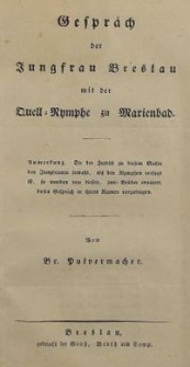 Gespr&auml;ch der Jungfrau Breslau mit der Quell-Nymphe zu Marienbad