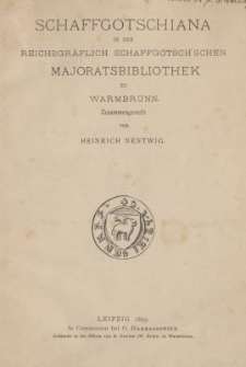 Schaffgotschiana in der reichsgräflich Schaffgotsch'schen Majoratsbibliothek zu Warmbrunn