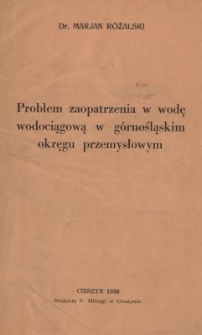 Problem zaopatrzenia w wodę wodociągową w g&oacute;rnośląskim okręgu przemysłowym