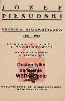 Józef Piłsudski : kronika biograficzna 1867-1931