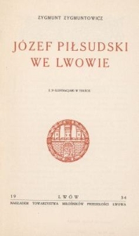 J&oacute;zef Piłsudski we Lwowie